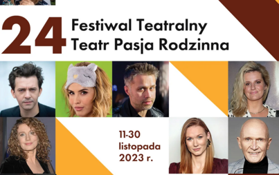 Portrety ludzi. Treść: 24. Festiwal Teatralny - Teatr Pasja Rodzinna. 11-30 listopada 2023 r. 
