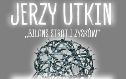 Zdjęcie do  Jerzy Utkin|Bilans strat i zysk&oacute;w