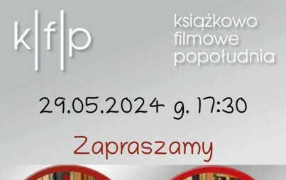 Zdjęcie do Książkowo filmowe popołudnia