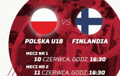 PLAKAT, w tle zdjęcie mężczyzn - zawodników piłki siatkowej. Treść: Polska siatkówka, Polska U18 vs. Finlandia, mecz nr 1 - 10 czerwca godz. 16.30, mecz nr 2 - 11 czerwca godz. 16.30, hala sportowa LO MS w Pile, ul. Wincentego Pola 11. Wstęp wolny.