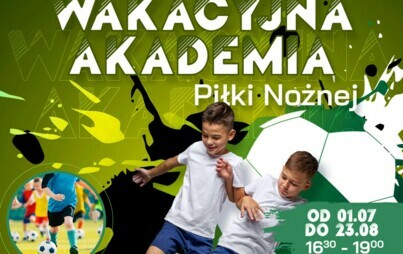 Zdjęcie do  WAKACYJNA AKADEMIA PIŁKI NOŻNEJ