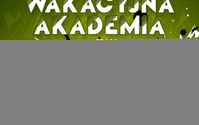 Zdjęcie do WAKACYJNA AKADEMIA PIŁKI NOŻNEJ