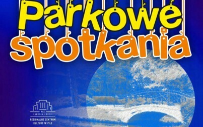 Zdjęcie do Parkowe Spotkania|&quot;W krainie łagodności&quot;