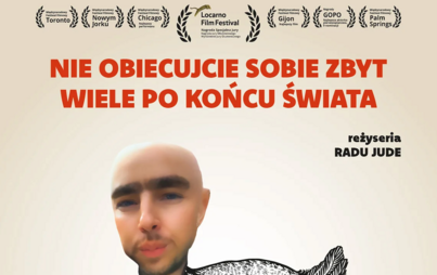 Plakat kinowy filmu 'Nie obiecujcie sobie zbyt wiele po końcu świata', reż. Radu Jude