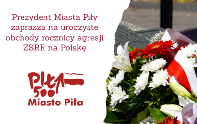 Prezydent Piły zaprasza na uroczyste obchody rocznicy agresji ZSRR na Polskę. 17 września 2024  |  12:00 Pomnik Ofiar Stalinizmu Plac Staszica