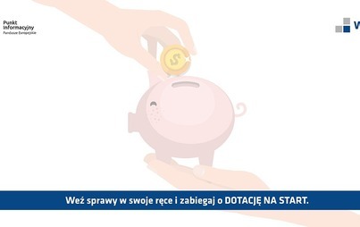 Zdjęcie do Webinarium: Weź sprawy w swoje ręce i zabiegaj o DOTACJĘ NA START