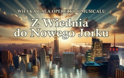 Zdjęcie do Z Wiednia do Nowego Jorku|Wielka Gala Operetki i Miusicalu