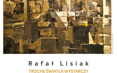 Zdjęcie do Rafał Lisiak|Wystawa &bdquo;Trochę światła wystarczy&rdquo;