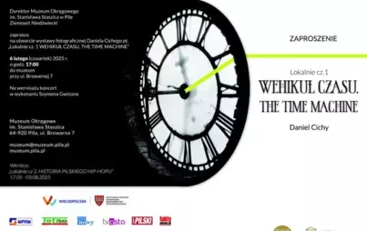 Dyrektor Muzeum Okręgowego im. Stanisława Staszica Ziemowit Niedźwiedzki zaprasza na otwarcie wystawy fotograficznej Daniela Cichego pt. "Lokalnie cz. 1 Wehikuł Czasu. The Time machine". 6 lutego (czwartek) 2025, godz. 17.00.