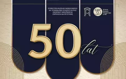 Zdjęcie do 50 lat Muzeum Okręgowego im. Stanisława Staszica w Pile