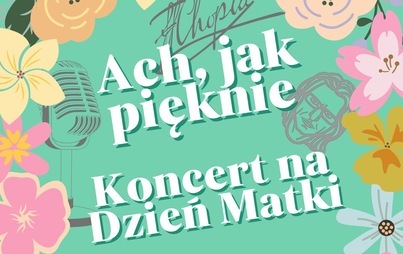 Zdjęcie do Dzień matki w Zespole Szk&oacute;ł Muzycznych im. Fryderyka Chopina w Pile
