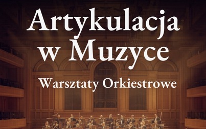 Zdjęcie do Artykulacja w Muzyce | Warsztaty Orkiestrowe