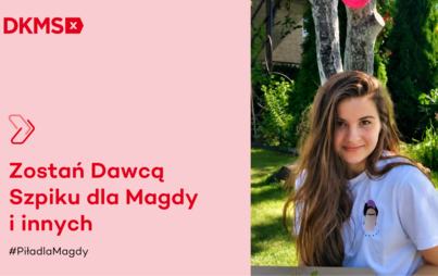 Zdjęcie do Zostań dawcą szpiku dla Magdy