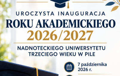 Zdjęcie do UROCZYSTA INAUGURACJA ROKU AKADEMICKIEGO NADNOTECKIEGO UNIWERSYTETU TRZECIEGO WIEKU 2026/2027