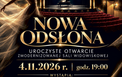 Zdjęcie do UROCZYSTE OTWARCIE ZMODERNIZOWANEJ SALI WIDOWISKOWEJ