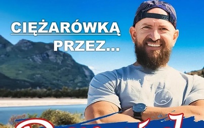 Zdjęcie do Dawid Andres | Ciężar&oacute;wką przez&hellip;